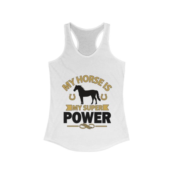 My Horse Is My Super Power - Women's Ideal Racerback Tank