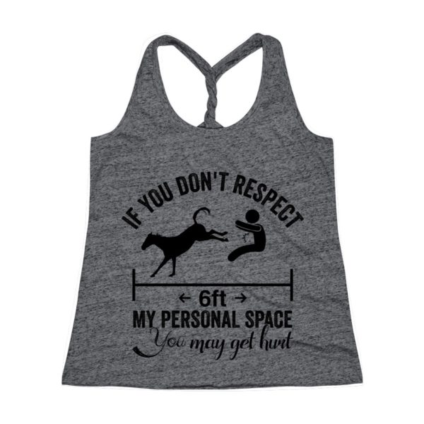 If You Don't Respect My Personal Space You May Get Hurt - Women's Twist Back Tank