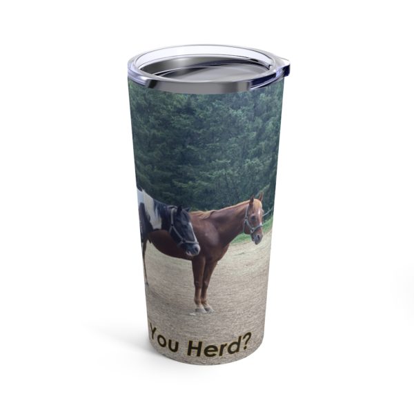 Have You Herd? - 3 Horse Line Up (Side View) - Tumbler 20oz