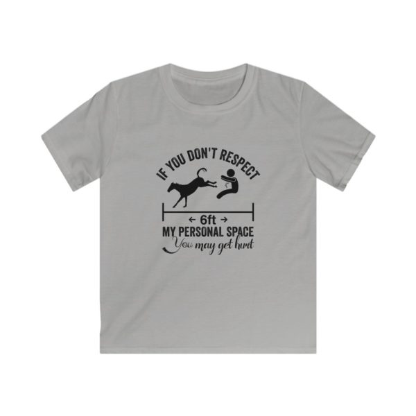 If You Dont Respect My Space You May get Hurt - Kids Softstyle Tee - Image 3