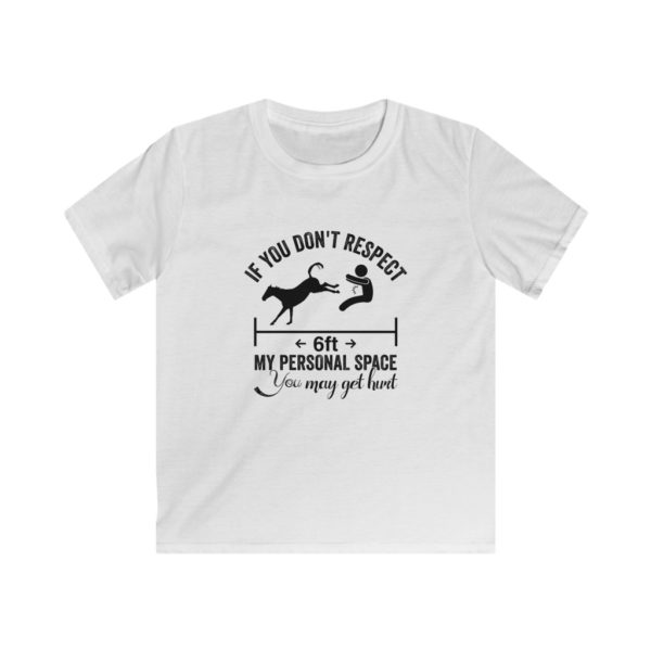 If You Dont Respect My Space You May get Hurt - Kids Softstyle Tee - Image 2