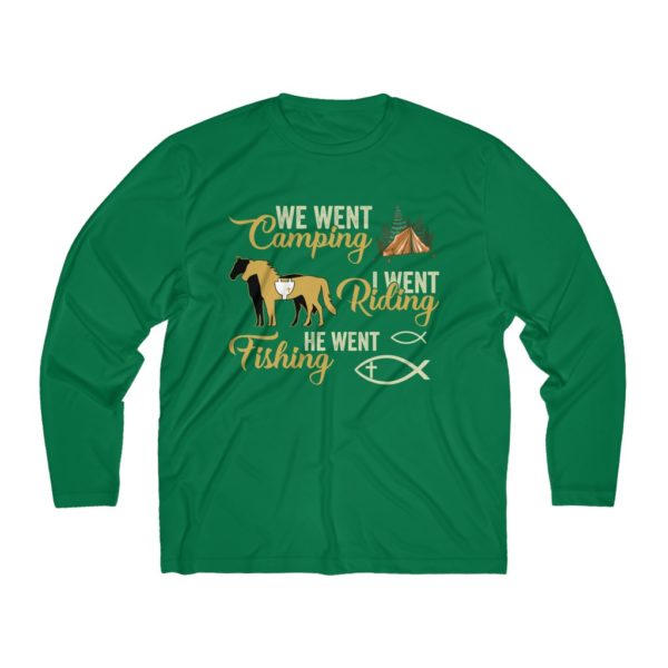 We Went Camping, I went Riding, He went Fishing - Long Sleeve T-Shirt  (Moisture Absorbing) - Image 5